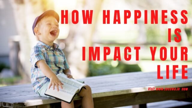How Happiness Is Impact Your Life