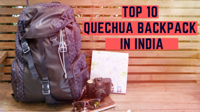 Top 10 Quechua Backpack in India